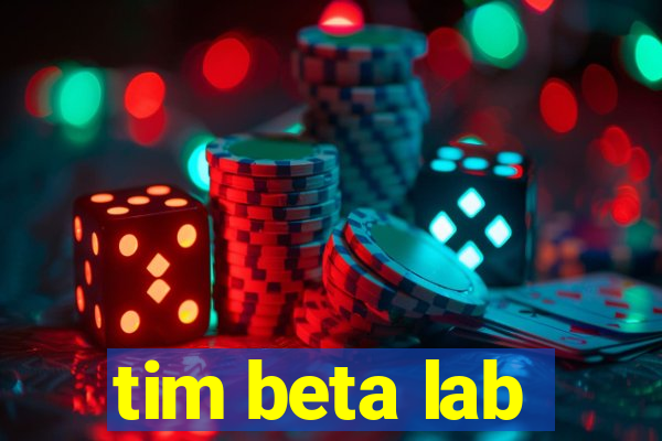 tim beta lab